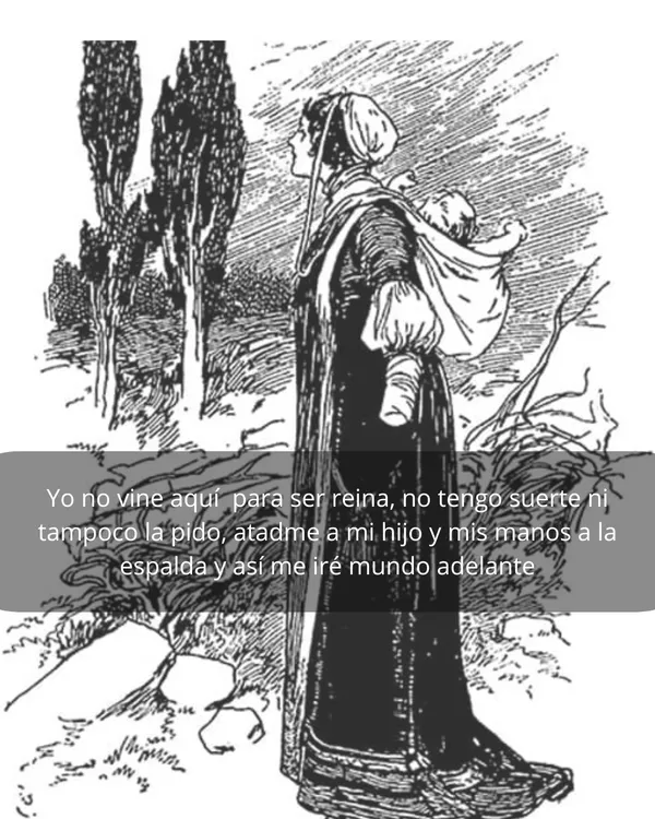Yo no vine aquí para ser reina, no tengo suerte ni tampoco la pido, atadme a mi hijo y mis manos a la espalda y así me iré mundo adelante Gordon Browne